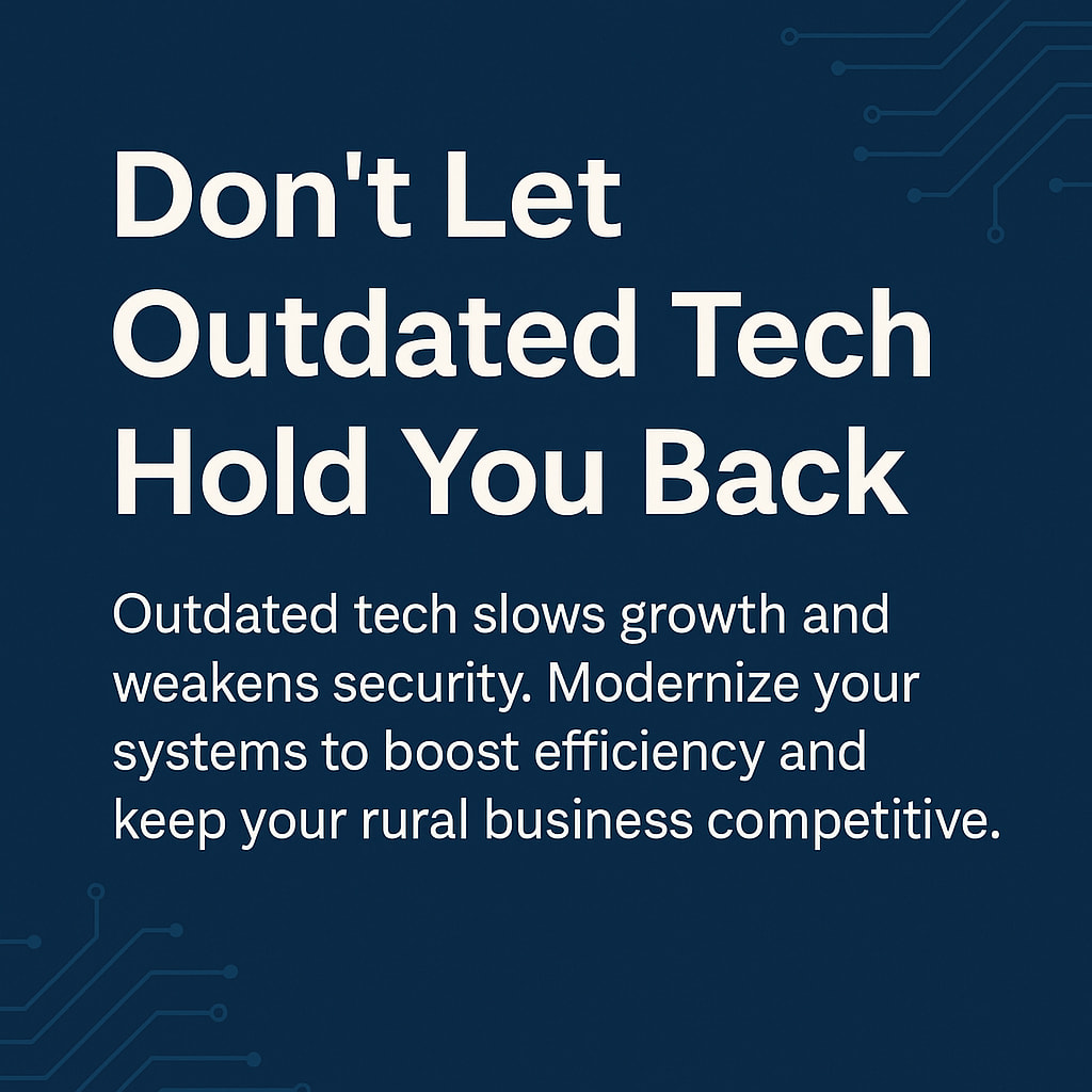 Don’t Let Outdated Tech Hold You Back